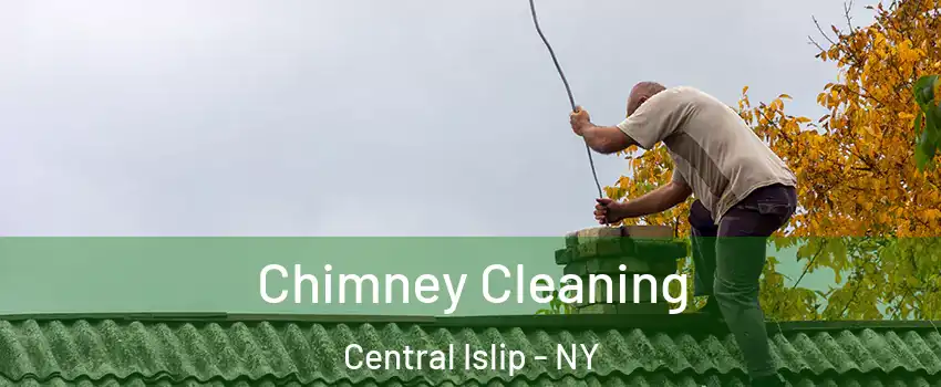 Chimney Cleaning Central Islip - NY