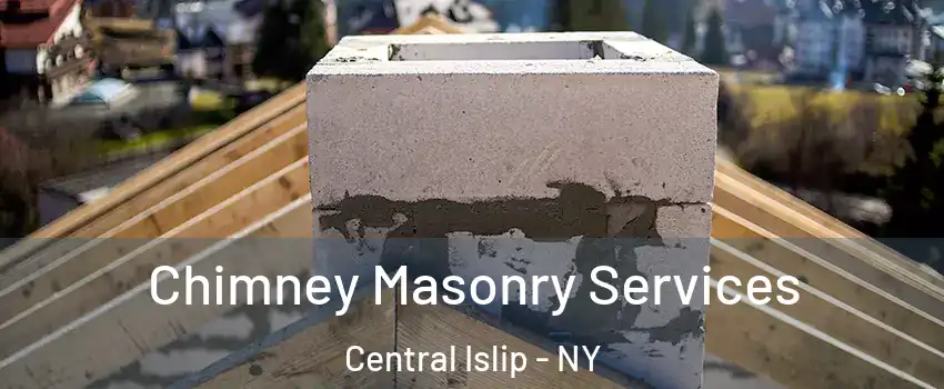  Chimney Masonry Services Central Islip - NY