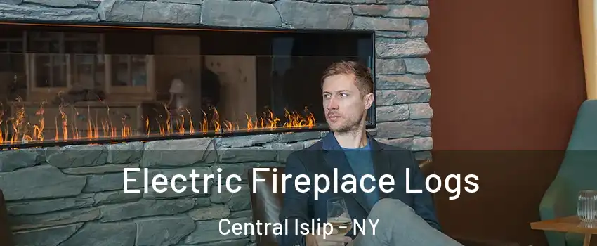  Electric Fireplace Logs Central Islip - NY