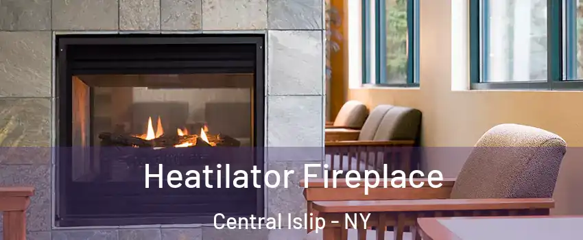  Heatilator Fireplace Central Islip - NY