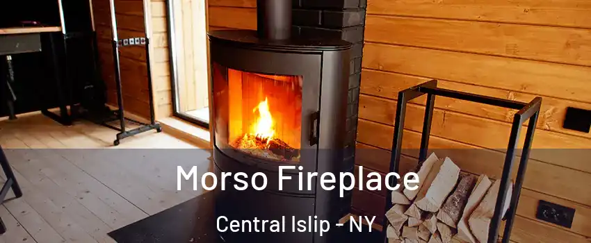  Morso Fireplace Central Islip - NY