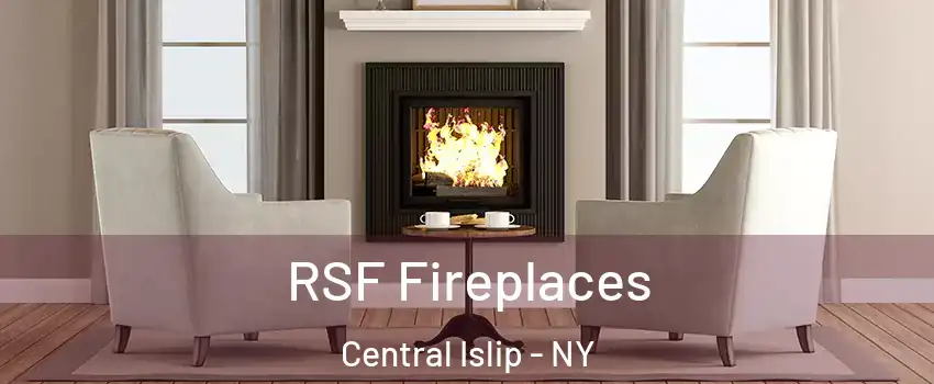  RSF Fireplaces Central Islip - NY